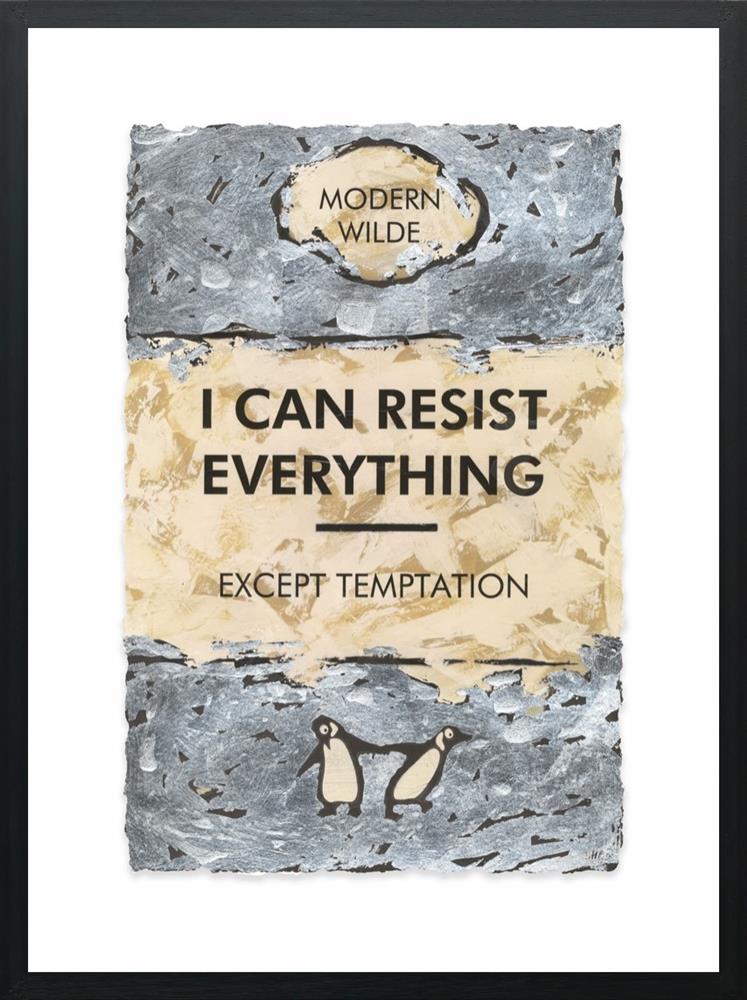 I Can Resist Everything... Silver Leafed