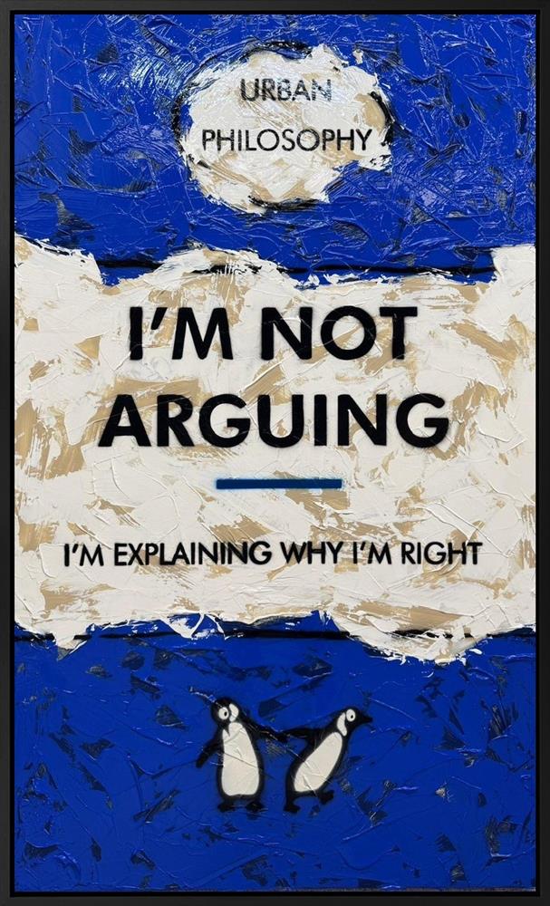 I'm Not Arguing - XL Canvas