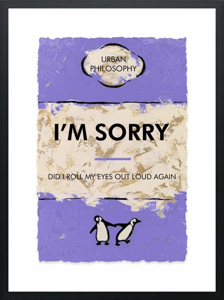 I'm Sorry...